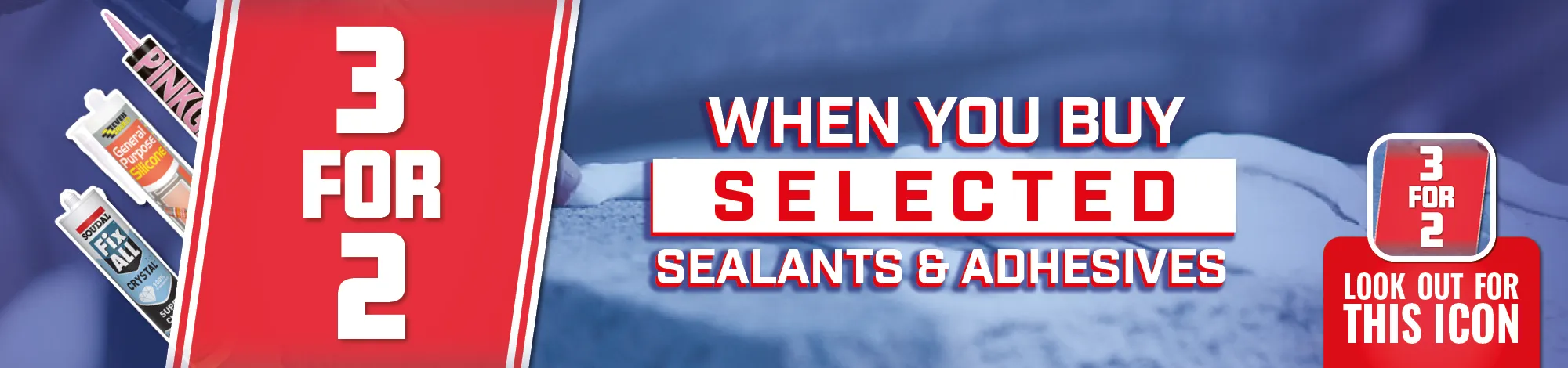 Sealants & Adhesives 3 for 2