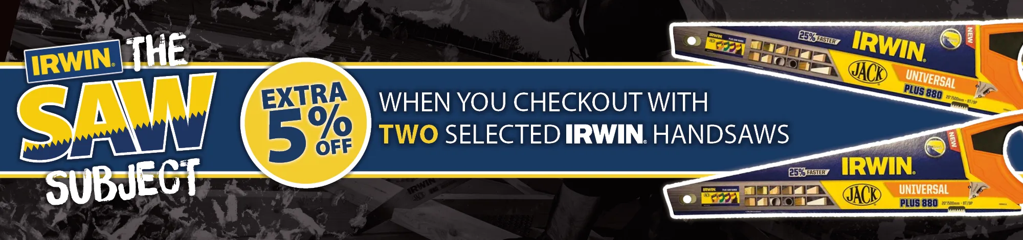 Irwin Discounts Across Handsaws - EXTRA 5% OFF when buying Two Lines