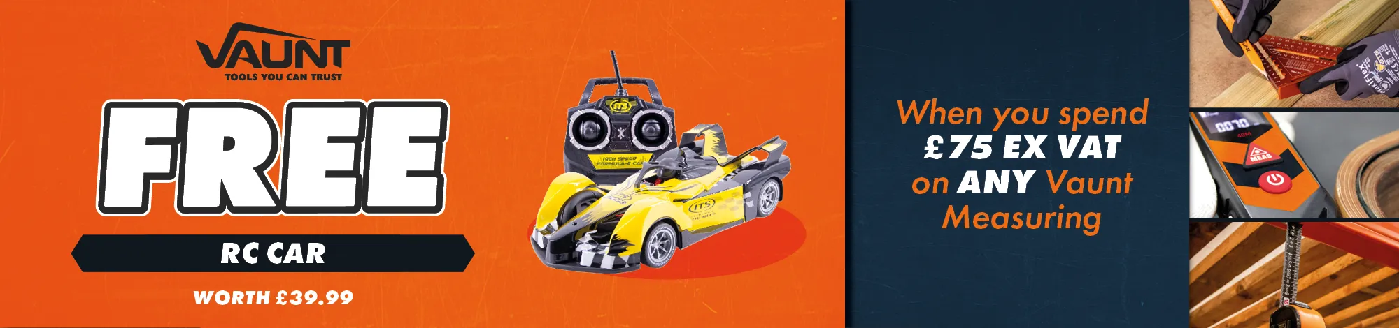 Spend £75 on Vaunt measuring and recieve an RC Car