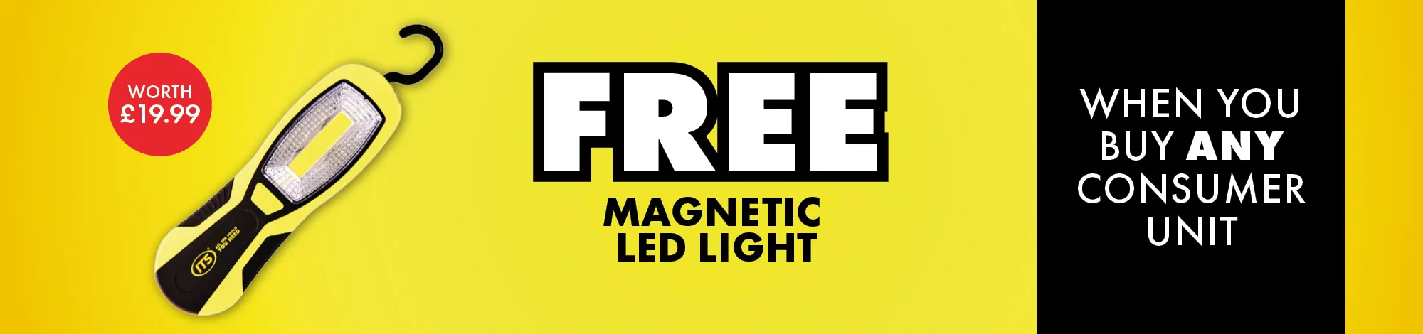 FREE Magnetic LED Worklight with any Consumer Unit (PROMAGLED Worth £19.99) - Inline Banner